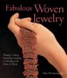 Fabulous Woven Jewelry Plaiting, Coiling, Knotting, Looping & Twining with Fiber & Metal (Lark Jewelry Book) (Paperback) by Mary Hettmansperger